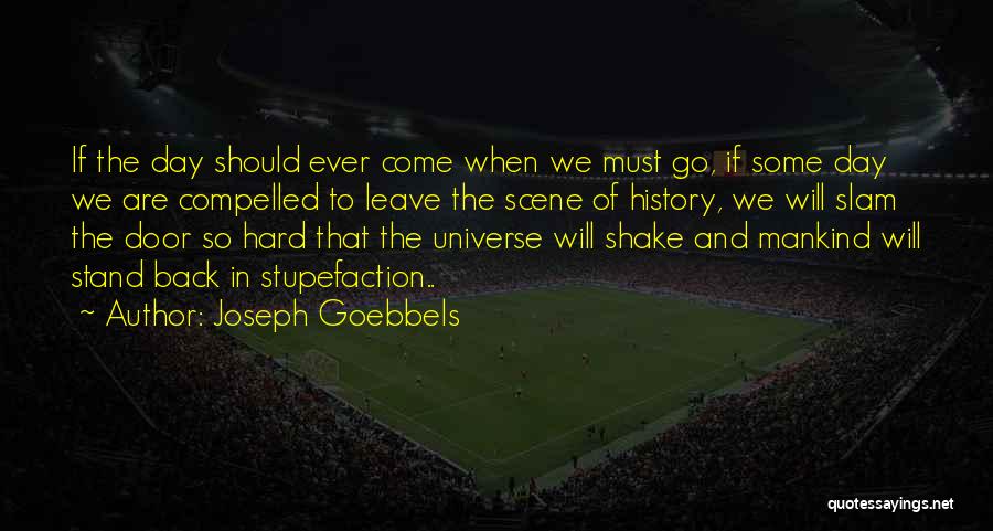 Goebbels Joseph Quotes By Joseph Goebbels