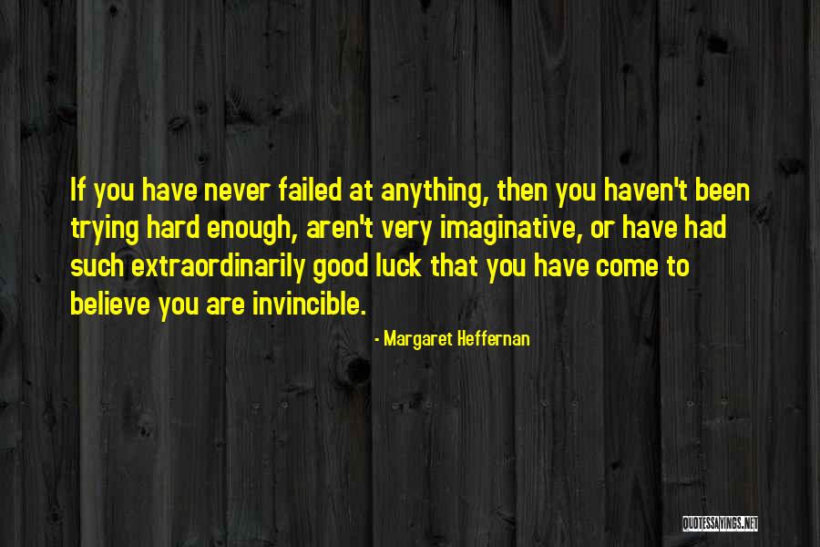 Goed Genoeg Quotes By Margaret Heffernan Goed Genoeg Quotes By Margaret Heffernan