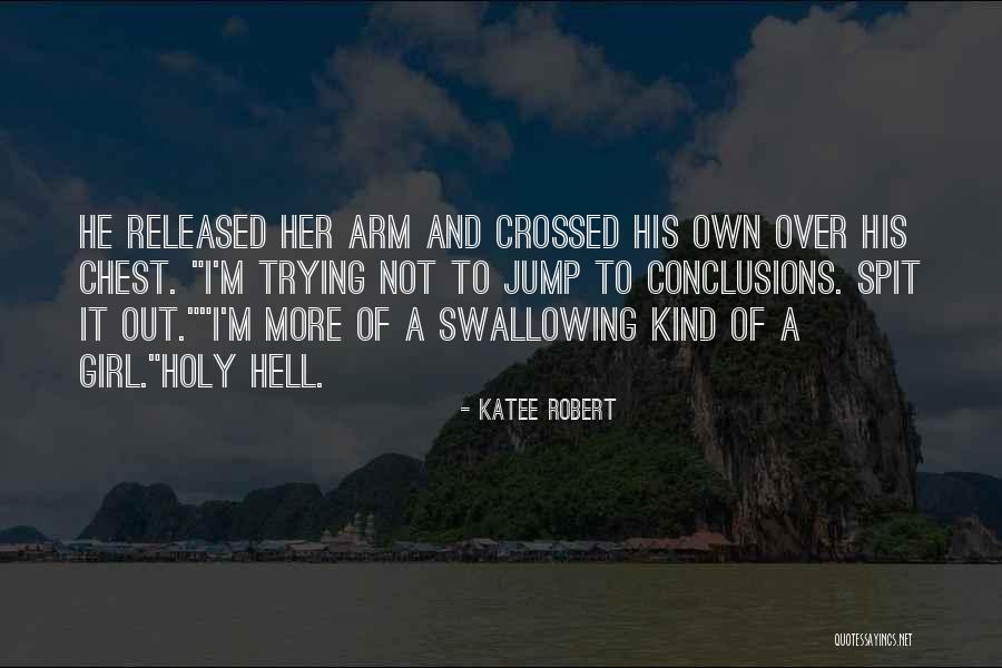 Goedewaagen Ceramic Holland Quotes By Katee Robert Goedewaagen Ceramic Holland Quotes By Katee Robert