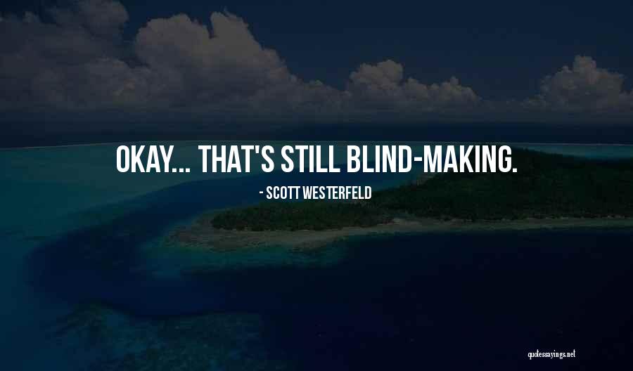 Goedewaagen Tobacco Quotes By Scott Westerfeld Goedewaagen Tobacco Quotes By Scott Westerfeld
