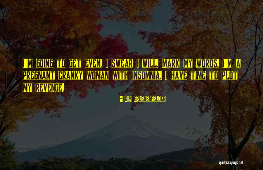 Goeglein Reunion Quotes By Kim Gruenenfelder