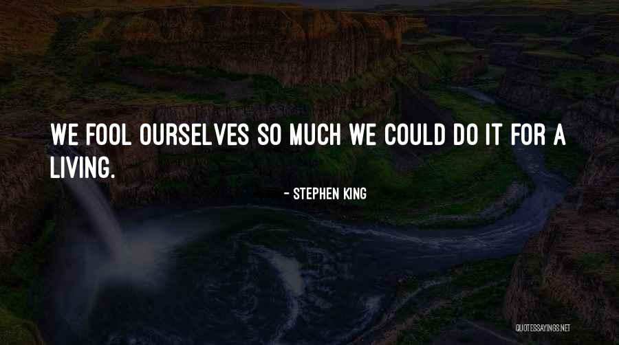 Goehring Vineyards Quotes By Stephen King Goehring Vineyards Quotes By Stephen King