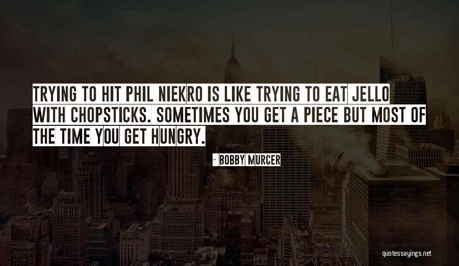 Goela Semoet Quotes By Bobby Murcer Goela Semoet Quotes By Bobby Murcer