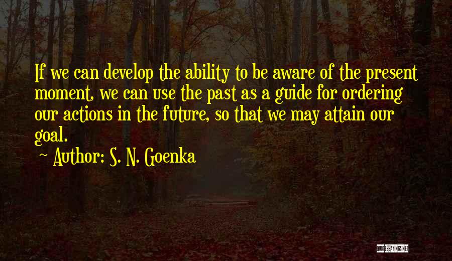 Goenka Quotes By S. N. Goenka