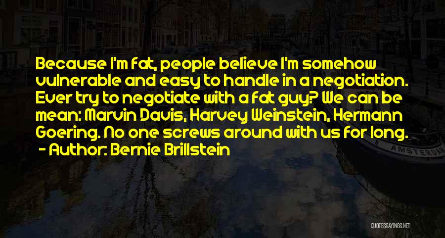 Goering Quotes By Bernie Brillstein