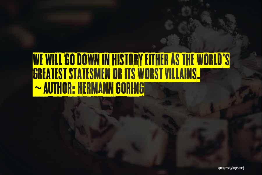 Goering Quotes By Hermann Goring