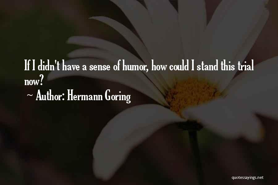 Goering Quotes By Hermann Goring