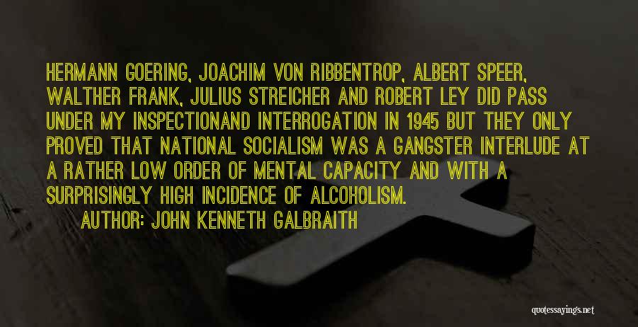 Goering Quotes By John Kenneth Galbraith