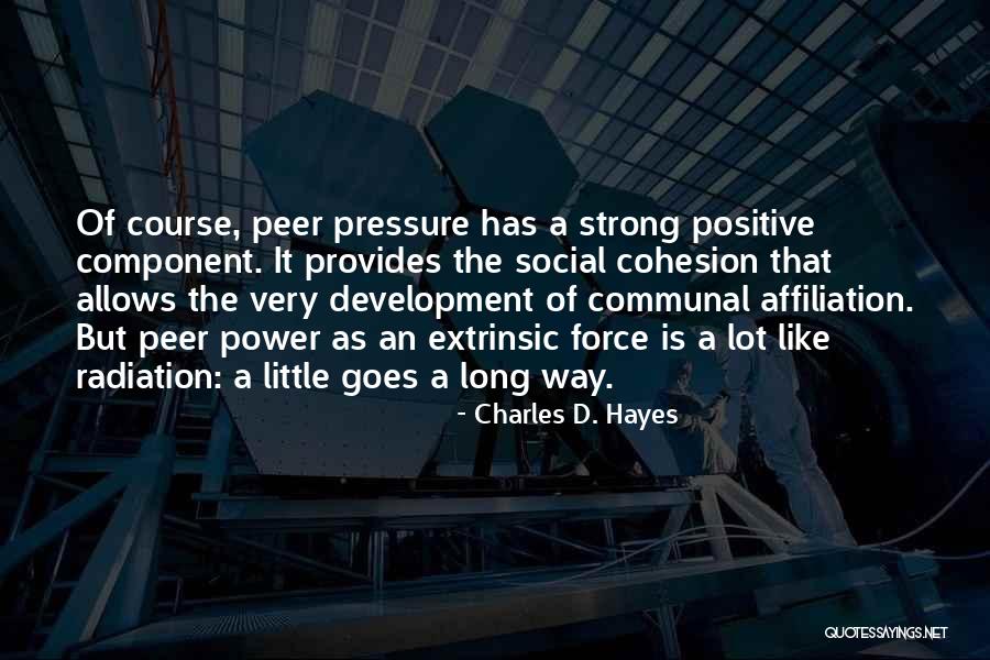 Goes A Long Way Quotes By Charles D. Hayes Goes A Long Way Quotes By Charles D. Hayes