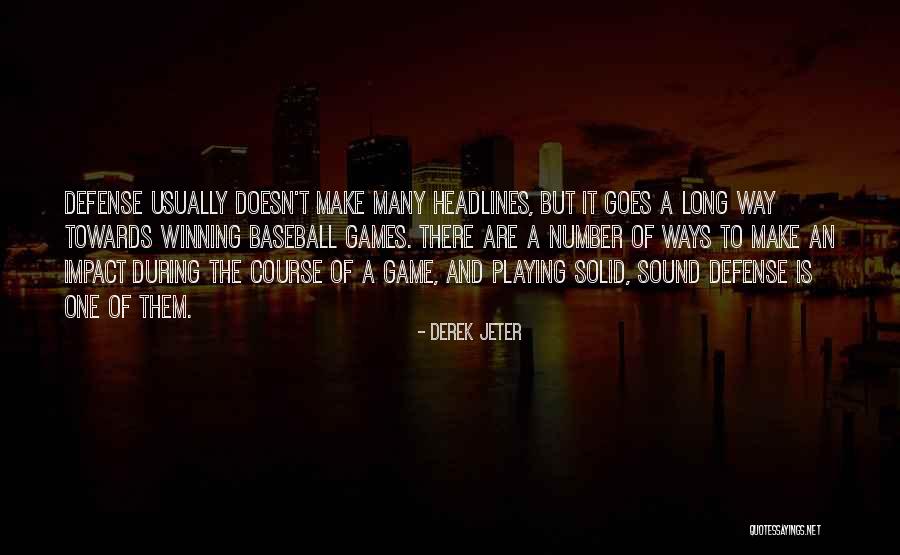 Goes A Long Way Quotes By Derek Jeter Goes A Long Way Quotes By Derek Jeter