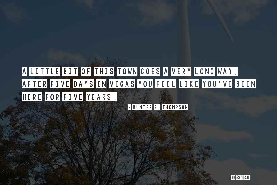 Goes A Long Way Quotes By Hunter S. Thompson Goes A Long Way Quotes By Hunter S. Thompson