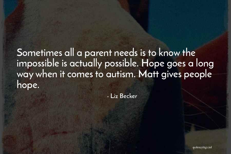 Goes A Long Way Quotes By Liz Becker Goes A Long Way Quotes By Liz Becker