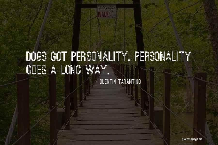 Goes A Long Way Quotes By Quentin Tarantino Goes A Long Way Quotes By Quentin Tarantino