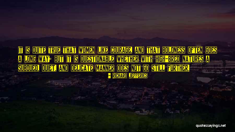 Goes A Long Way Quotes By Richard Jefferies Goes A Long Way Quotes By Richard Jefferies