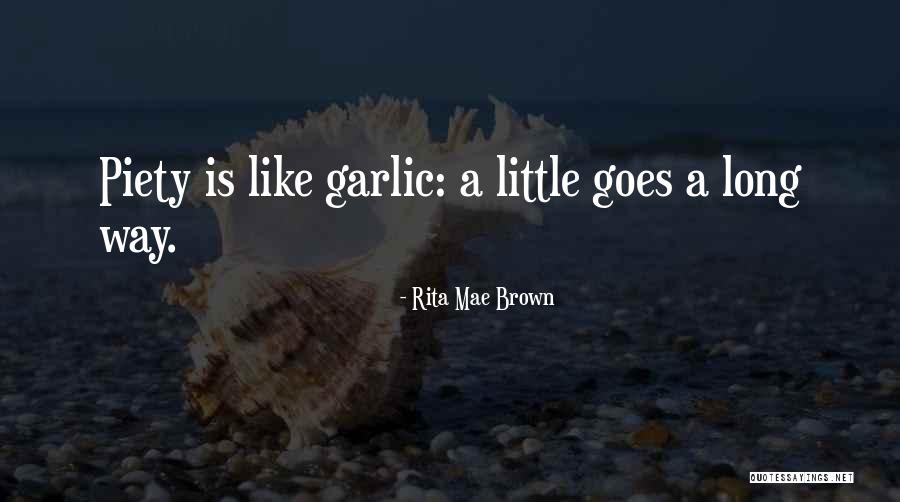 Goes A Long Way Quotes By Rita Mae Brown Goes A Long Way Quotes By Rita Mae Brown