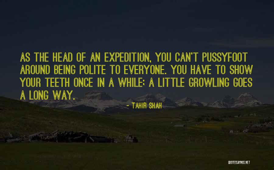 Goes A Long Way Quotes By Tahir Shah Goes A Long Way Quotes By Tahir Shah