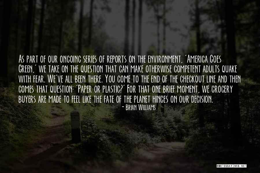 Goes And Comes Quotes By Brian Williams Goes And Comes Quotes By Brian Williams