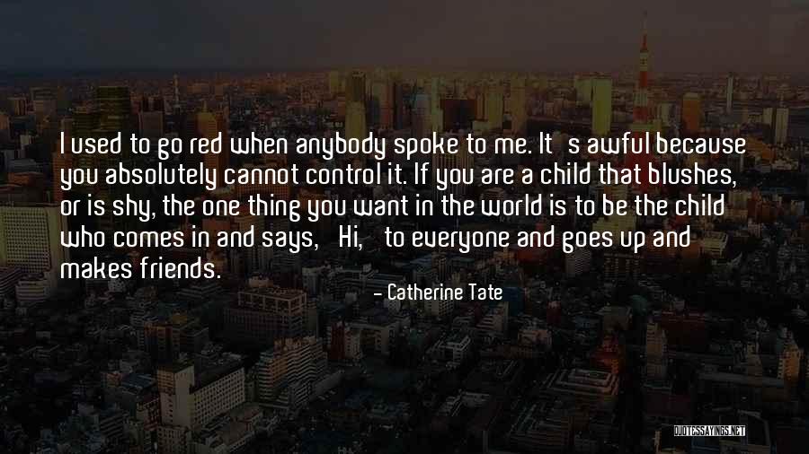 Goes And Comes Quotes By Catherine Tate Goes And Comes Quotes By Catherine Tate