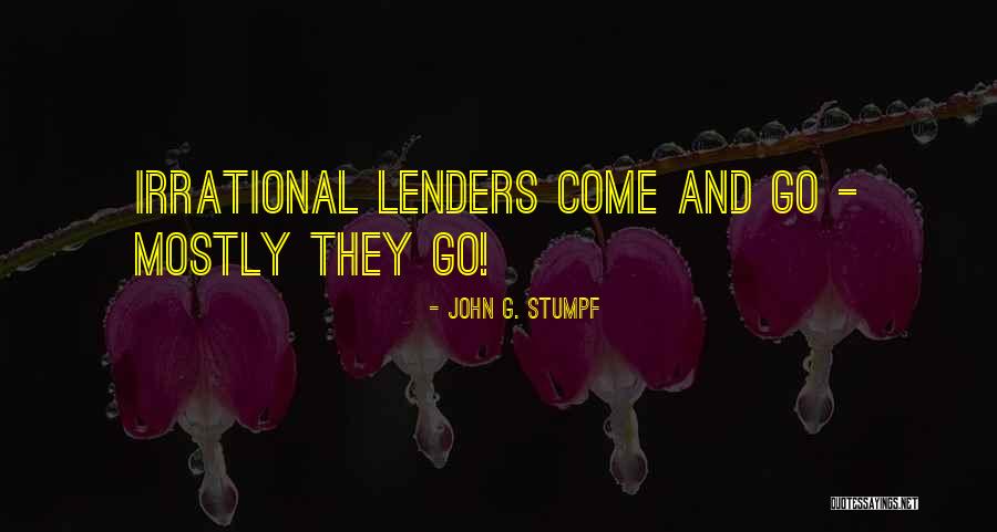 Goes And Comes Quotes By John G. Stumpf Goes And Comes Quotes By John G. Stumpf