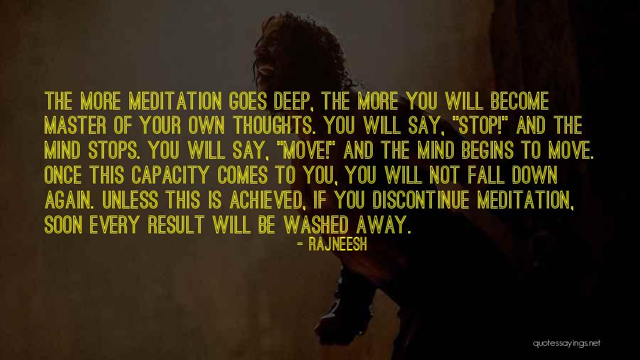 Goes And Comes Quotes By Rajneesh Goes And Comes Quotes By Rajneesh