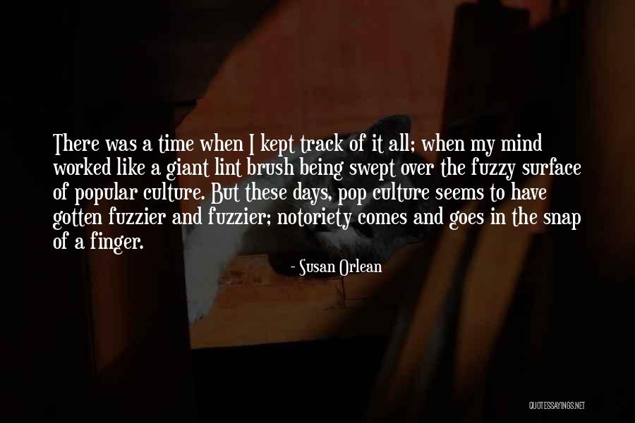 Goes And Comes Quotes By Susan Orlean Goes And Comes Quotes By Susan Orlean