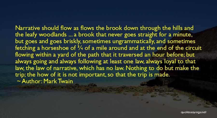 Goes And Flows Quotes By Mark Twain