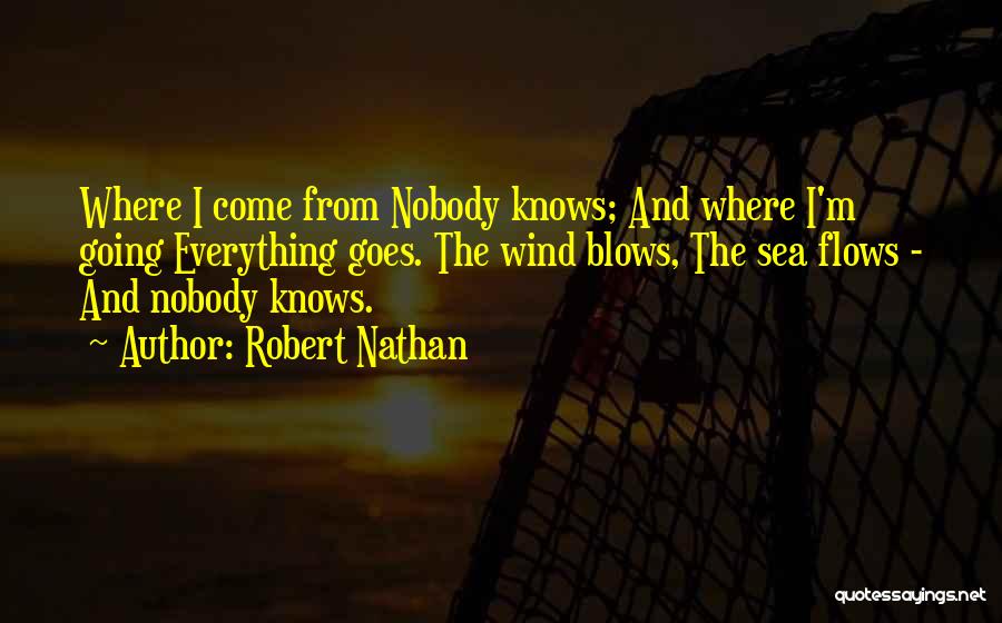 Goes And Flows Quotes By Robert Nathan