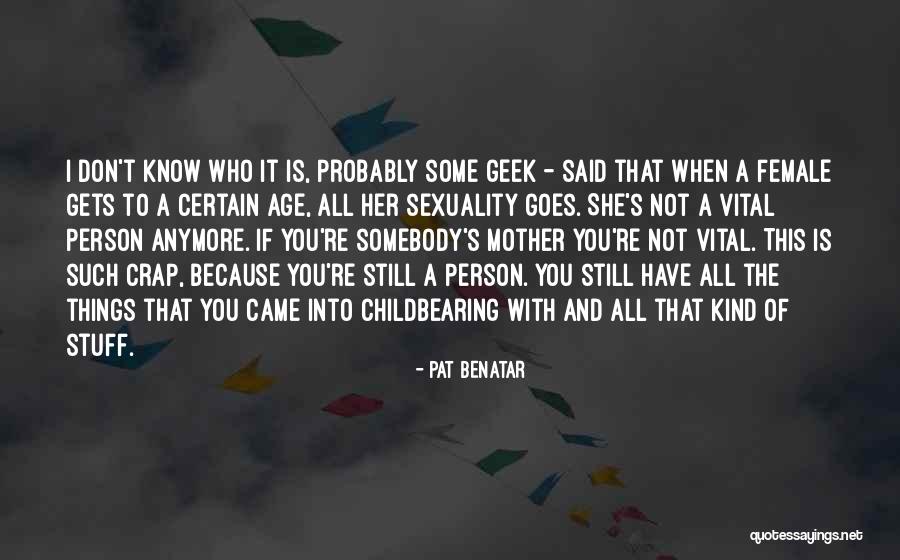 Goes And Gets Quotes By Pat Benatar Goes And Gets Quotes By Pat Benatar