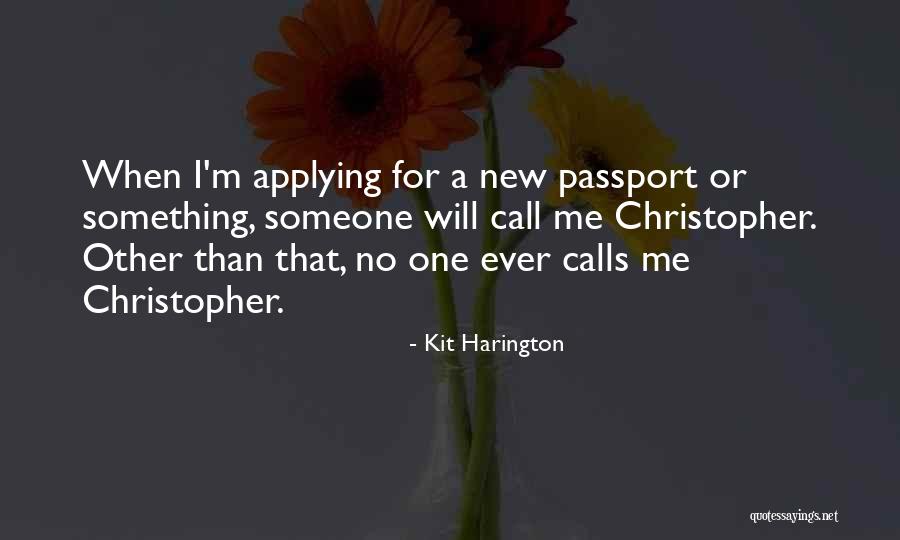 Goes And New Passport Quotes By Kit Harington Goes And New Passport Quotes By Kit Harington