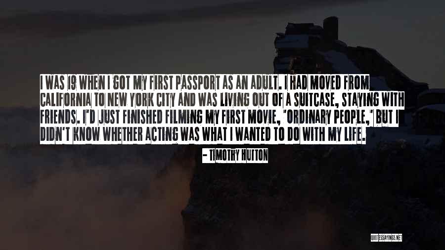 Goes And New Passport Quotes By Timothy Hutton Goes And New Passport Quotes By Timothy Hutton