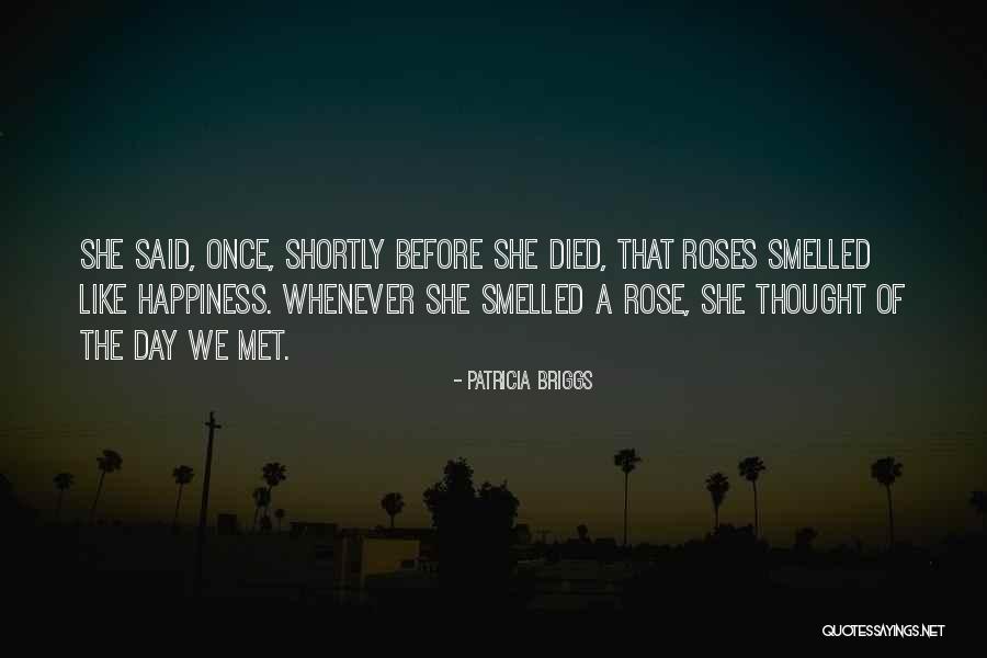 Goes And Roses Quotes By Patricia Briggs Goes And Roses Quotes By Patricia Briggs