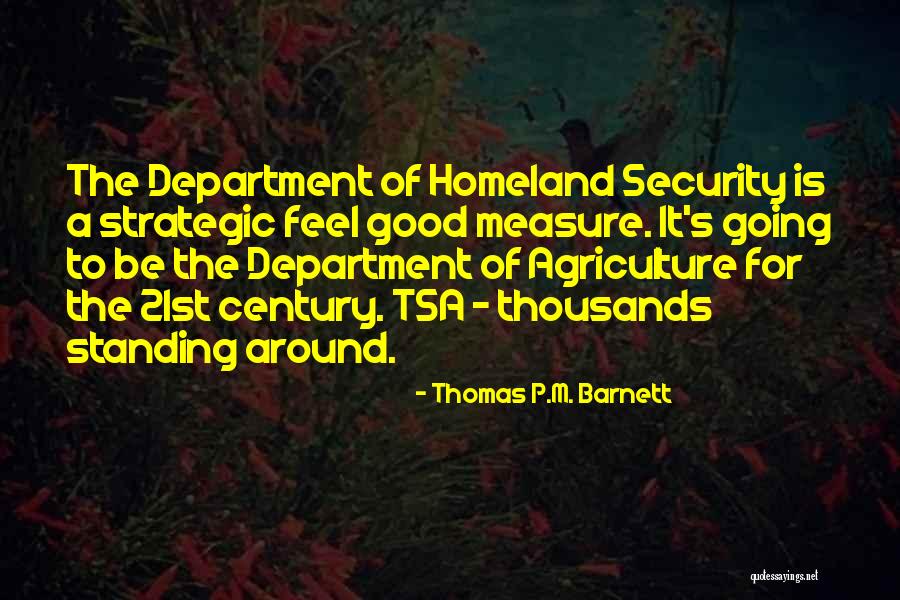 Goes And Tsa Quotes By Thomas P.M. Barnett Goes And Tsa Quotes By Thomas P.M. Barnett