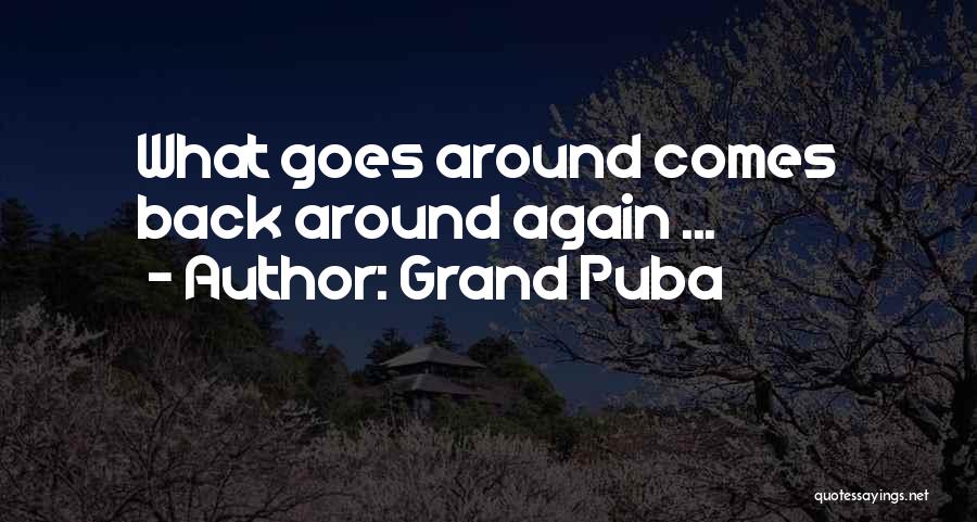Goes Around Comes Around Quotes By Grand Puba