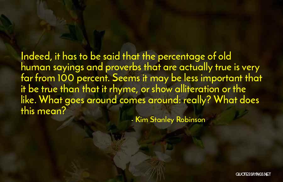 Goes Around Comes Around Quotes By Kim Stanley Robinson Goes Around Comes Around Quotes By Kim Stanley Robinson