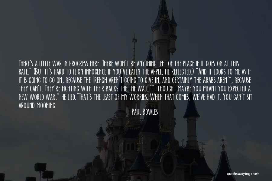 Goes Around Comes Around Quotes By Paul Bowles Goes Around Comes Around Quotes By Paul Bowles