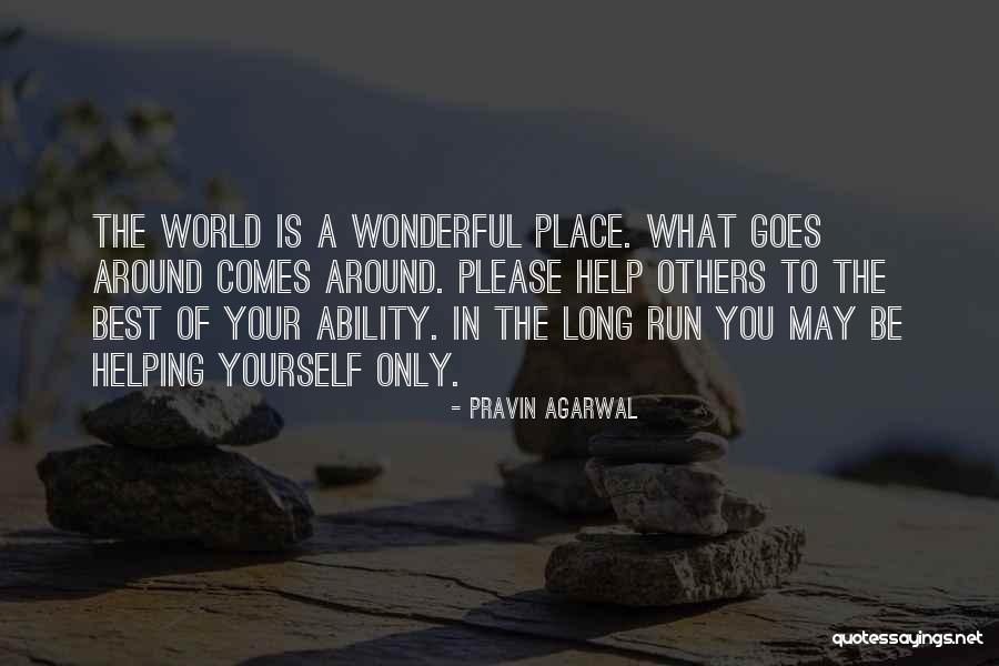 Goes Around Comes Around Quotes By Pravin Agarwal Goes Around Comes Around Quotes By Pravin Agarwal