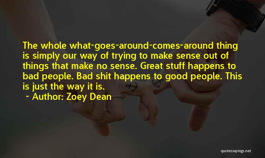Goes Around Comes Around Quotes By Zoey Dean