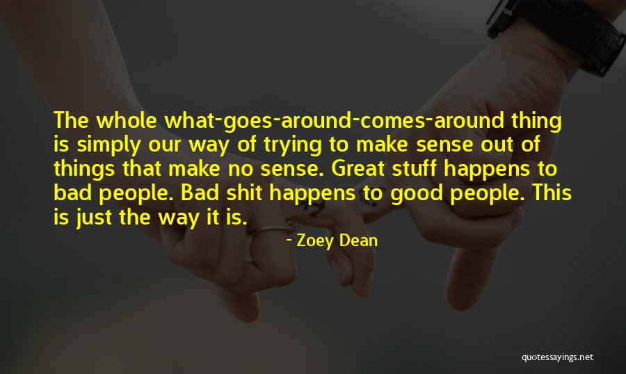 Goes Around Comes Around Quotes By Zoey Dean