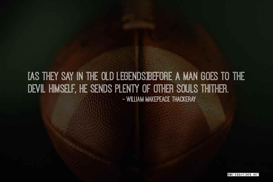 Goes Before Quotes By William Makepeace Thackeray