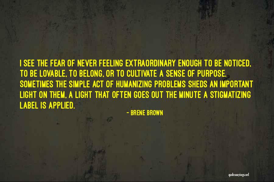 Goes Out Quotes By Brene Brown Goes Out Quotes By Brene Brown