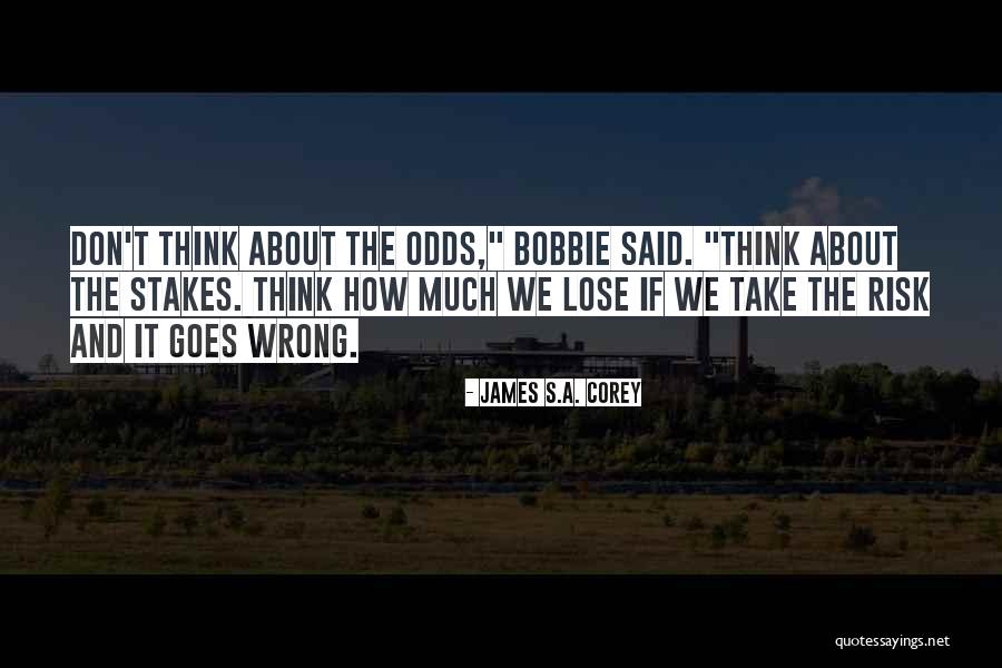 Goes Wrong Quotes By James S.A. Corey Goes Wrong Quotes By James S.A. Corey
