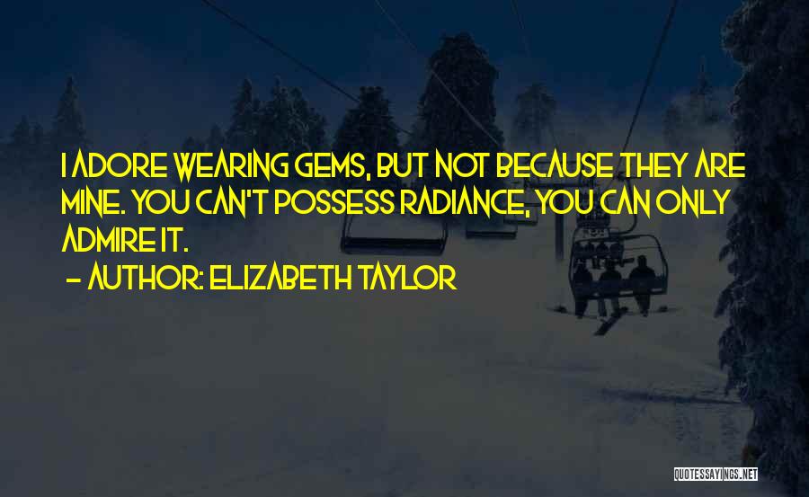 Goetel E Quotes By Elizabeth Taylor