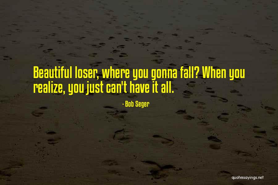 Goeters Racing Quotes By Bob Seger Goeters Racing Quotes By Bob Seger