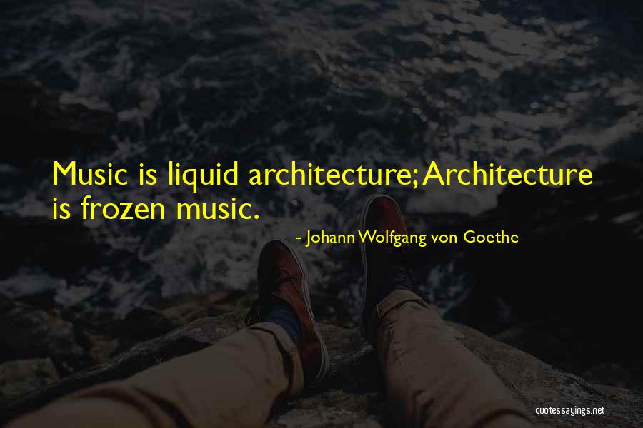 Goethe Music Quotes By Johann Wolfgang Von Goethe Goethe Music Quotes By Johann Wolfgang Von Goethe