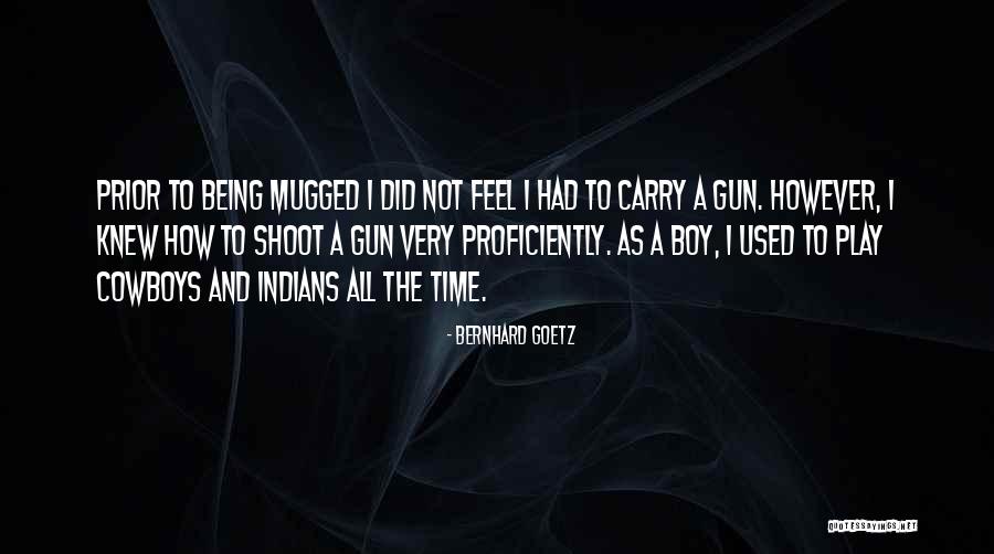 Goetz Quotes By Bernhard Goetz Goetz Quotes By Bernhard Goetz
