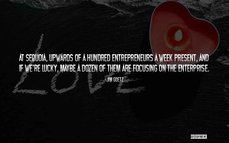 Goetz Quotes By Jim Goetz Goetz Quotes By Jim Goetz