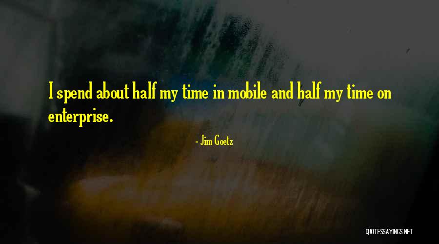 Goetz Quotes By Jim Goetz Goetz Quotes By Jim Goetz
