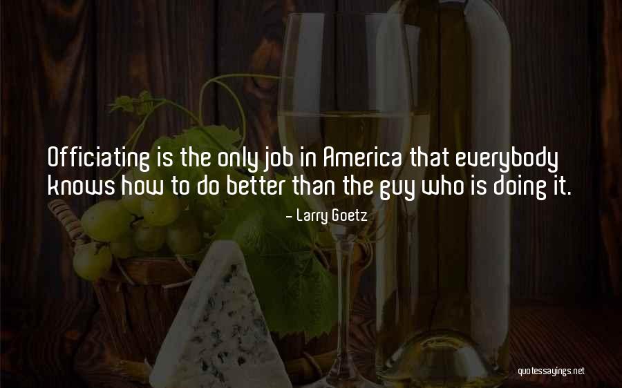 Goetz Quotes By Larry Goetz Goetz Quotes By Larry Goetz