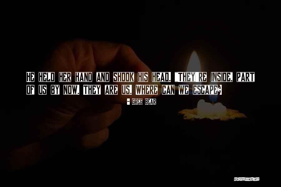Goeverly Quotes By Greg Bear Goeverly Quotes By Greg Bear