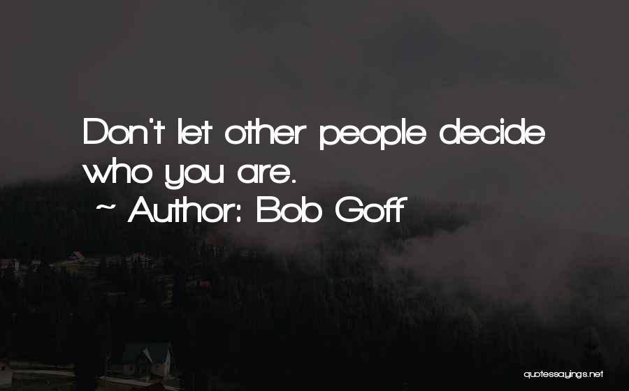 Goff Quotes By Bob Goff